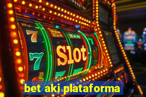 bet aki plataforma